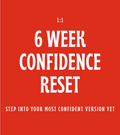 1:1 6 Week Confidence Reset